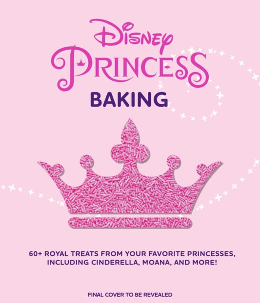 Book cover of: Disney Princess Baking. By: Weldon Weldon Owen
