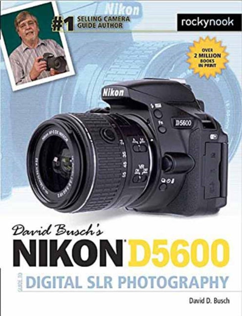 Book cover of: David Busch's Nikon D5600 Guide to Digital SLR Photography. By: David D. Busch
