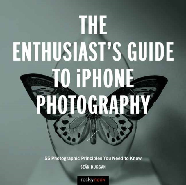 Book cover of: Enthusiast's Guide to iPhone Photography. By: Seán Duggan