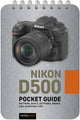 Book cover of: Nikon D500: Pocket Guide. By: Rocky Nook