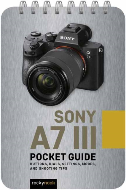 Book cover of: Sony a7 III: Pocket Guide. By: Rocky Nook