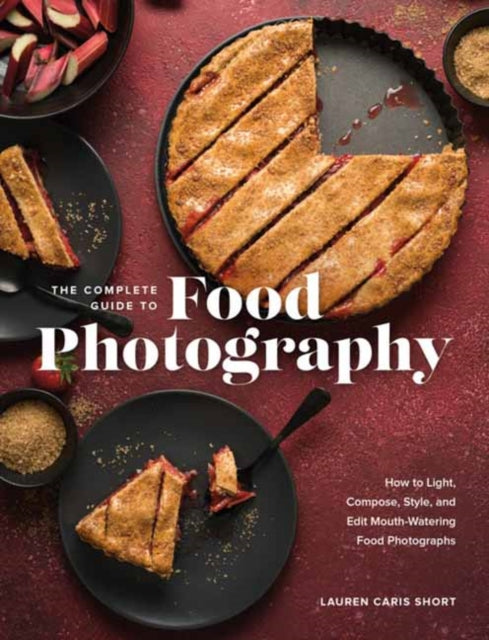 Book cover of: Complete Guide to Food Photography. By: Lauren Caris Short