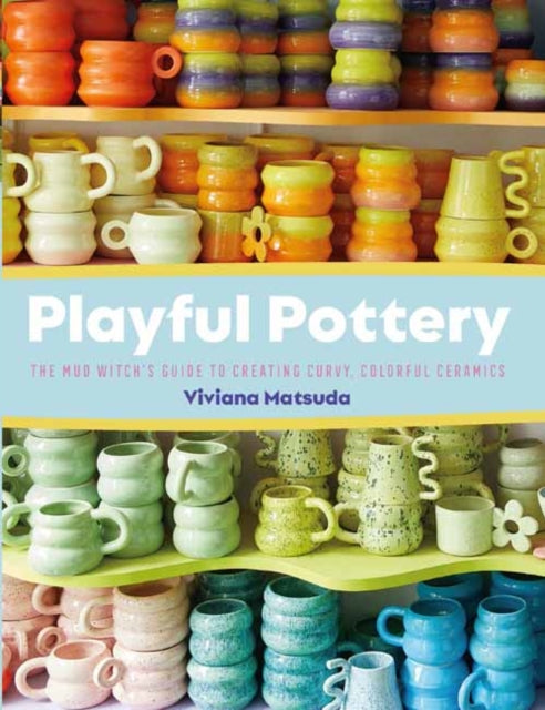 Book cover of: Playful Pottery. By: Viviana Matsuda