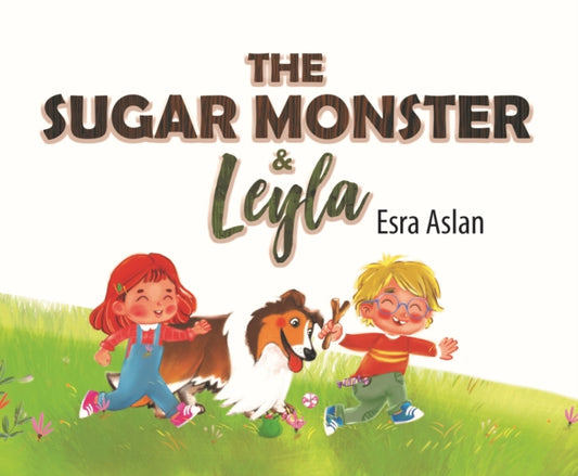 Book cover of: Sugar Monster and Leyla. By: Esra Aslan