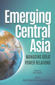Book cover of: Emerging Central Asia. By: Kashif Hasan Khan