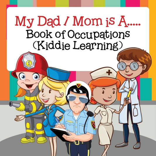 Book cover of: My Dad / Mom is A.....