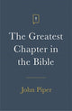Book cover of: Greatest Chapter in the Bible (Pack of 25). By: John Piper