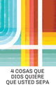 Book cover of: 4 Things God Wants You to Know (Spanish 25-Pack). By: Doug Salser