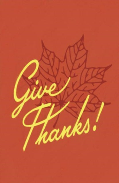 Book cover of: Give Thanks! (25-Pack). By: Crossway