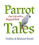 Book cover of: Parrot Tales. By: Michael Smith