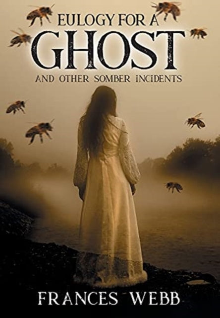 Book cover of: Eulogy for a Ghost and Other Somber Incidents