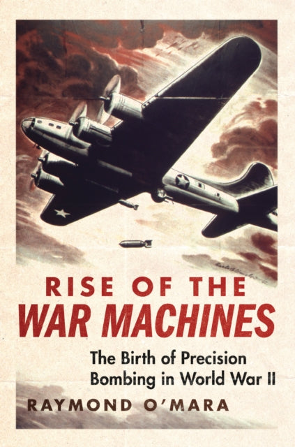 Book cover of: Rise of the War Machines. By: Raymond P. O'Mara