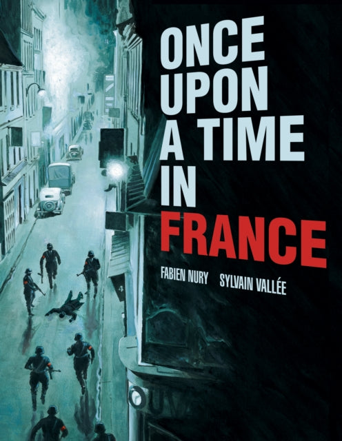 Book cover of: Once Upon a Time in France. By: Fabien Nury