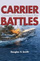 Book cover of: Carrier Battles. By: Douglas V. Smith