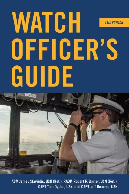 Book cover of: Watch Officer's Guide, 16th Edition. By: A. D. M. James G. Stavridis USN (Ret)