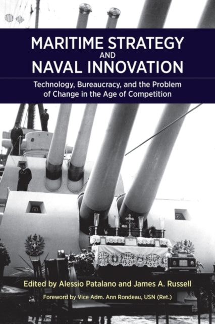 Book cover of: Maritime Strategy and Naval Innovation. By: Alessio Patalano