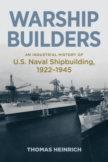 Book cover of: Warship Builders. By: Thomas Heinrich