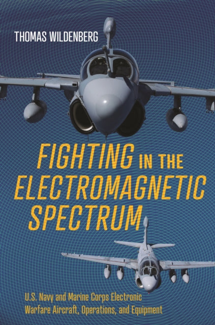 Book cover of: Fighting in the Electromagnetic Spectrum. By: Thomas Wildenberg