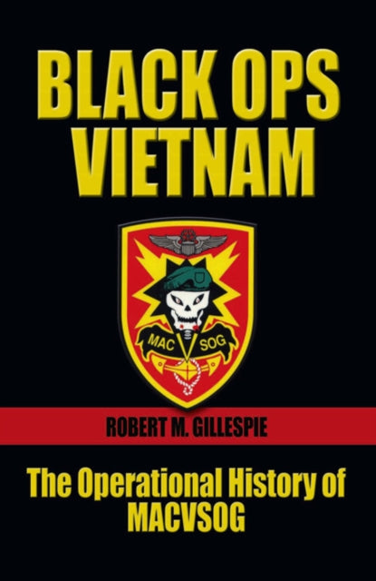 Book cover of: Black Ops Vietnam. By: Robert M. Gillespie