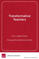 Book cover of: Transformative Teachers. By: Kira J. Baker-Doyle