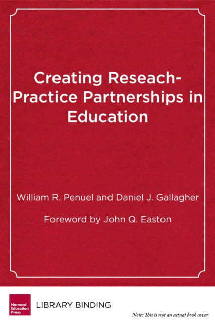 Book cover of: Creating Research-Practice Partnerships in Education. By: William R. Penuel