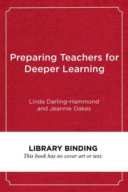 Book cover of: Preparing Teachers for Deeper Learning. By: Linda Darling-Hammond