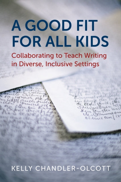 Book cover of: Good Fit for All Kids. By: Kelly Chandler-Olcott