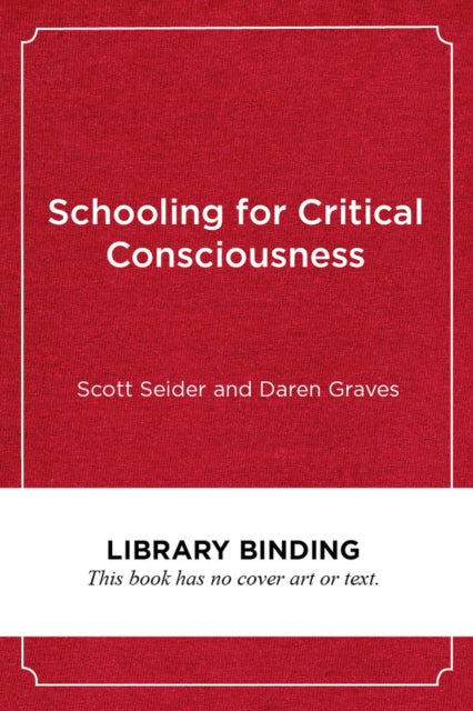 Book cover of: Schooling for Critical Consciousness. By: Scott Seider