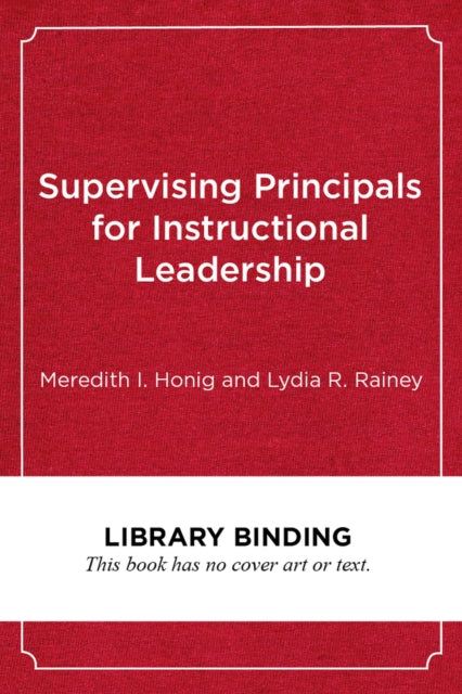 Book cover of: Supervising Principals for Instructional Leadership. By: Meredith I. Honig