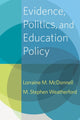 Book cover of: Evidence, Politics, and Education Policy. By: Lorraine M. McDonnell