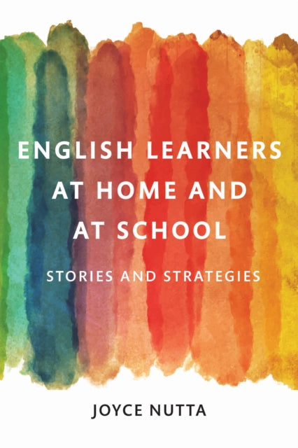 Book cover of: English Learners at Home and at School. By: Joyce W. Nutta