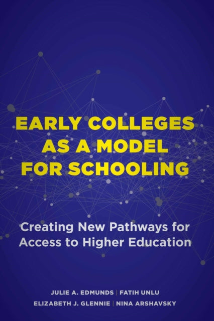 Book cover of: Early Colleges As a Model for Schooling. By: Julie A. Edmunds
