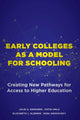 Book cover of: Early Colleges As a Model for Schooling. By: Julie A. Edmunds