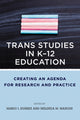 Book cover of: Trans Studies in K-12 Education. By: Mario I. Suárez