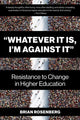 Book cover of: Whatever It Is, I'm Against It. By: Brian Rosenberg