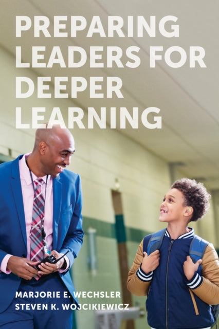 Book cover of: Preparing Leaders for Deeper Learning. By: Marjorie E. Wechsler