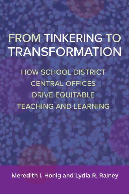 Book cover of: From Tinkering to Transformation. By: Meredith I. Honig
