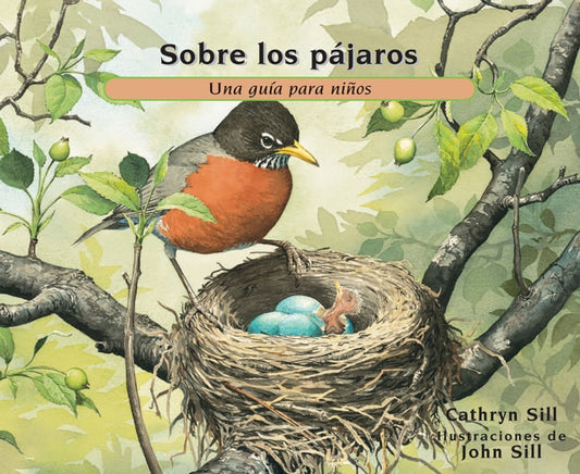Book cover of: Sobre los pajaros/ About Birds. By: Cathryn P. Sill