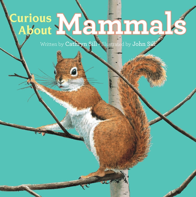 Book cover of: Curious About Mammals. By: Cathryn P. Sill
