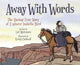 Book cover of: Away With Words. By: Lori Mortensen
