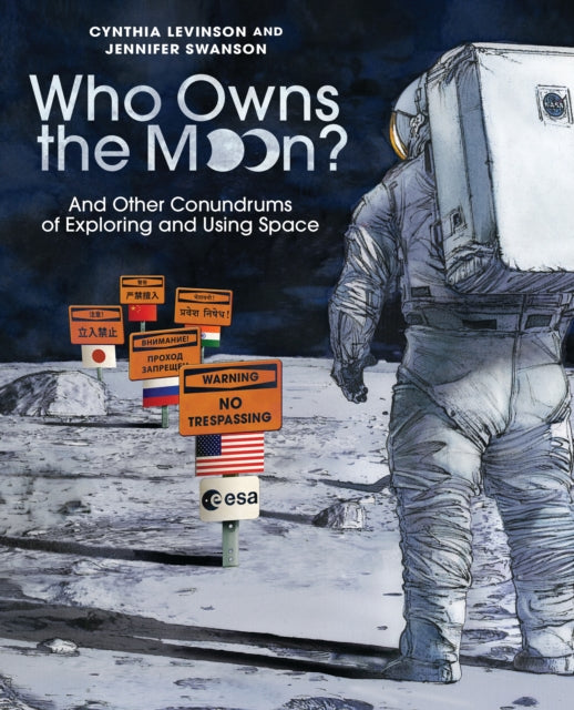 Book cover of: Who Owns the Moon?. By: Cynthia Levinson