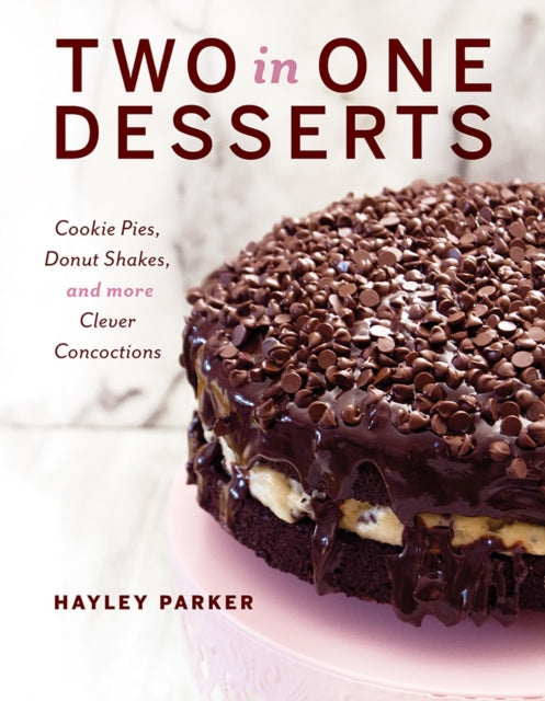 Book cover of: Two in One Desserts. By: Hayley Parker