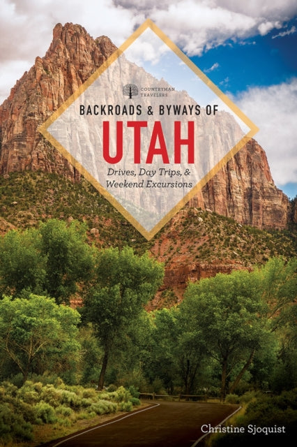Book cover of: Backroads & Byways of Utah. By: Christine Sjöquist