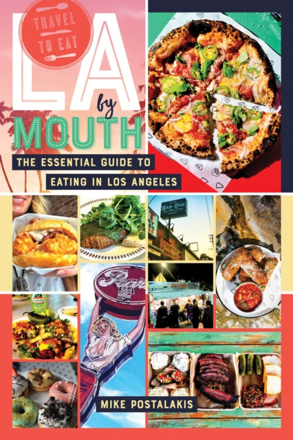 Book cover of: LA by Mouth. By: Mike Postalakis