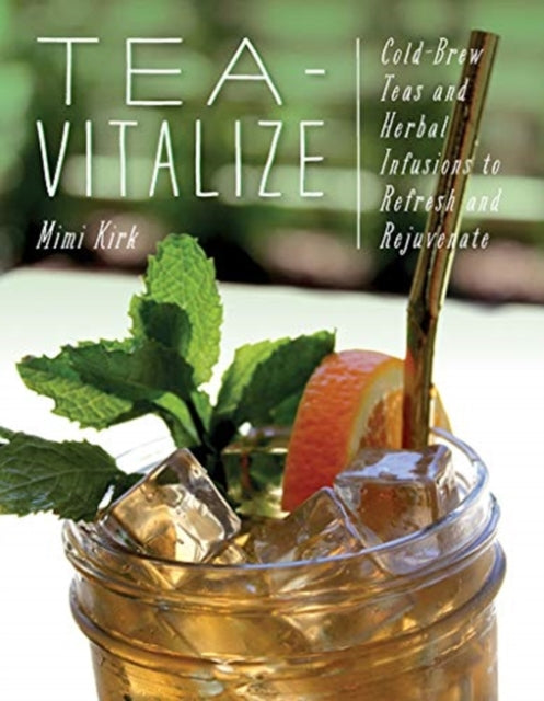 Book cover of: Tea-Vitalize. By: Mimi Kirk