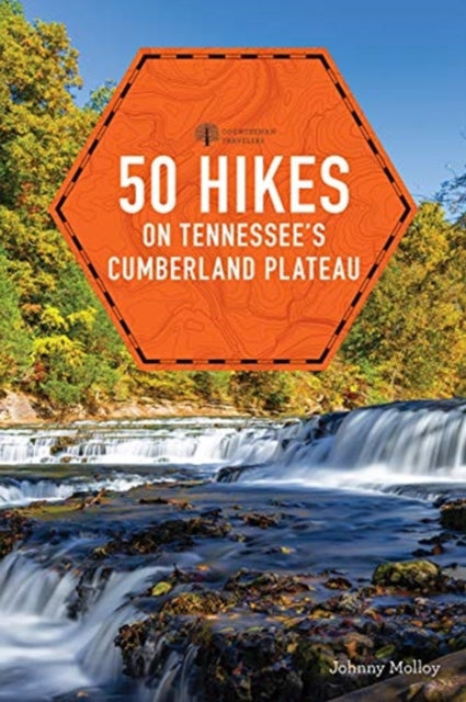 Book cover of: 50 Hikes on Tennessee's Cumberland Plateau. By: Johnny Molloy