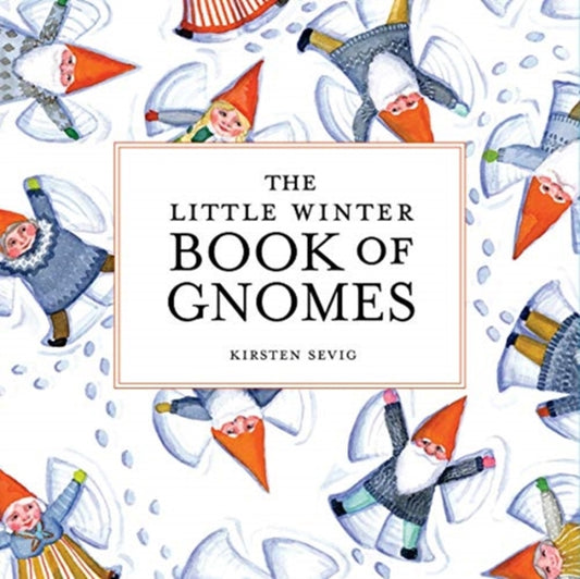 Book cover of: Little Winter Book of Gnomes. By: Kirsten Sevig