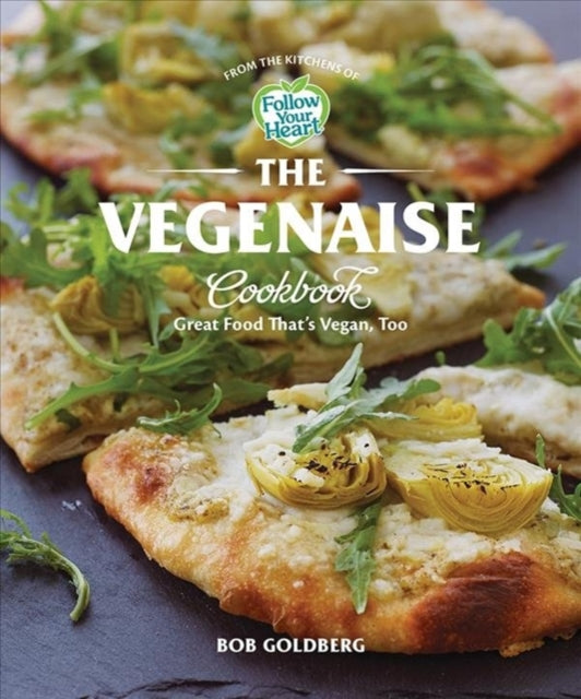 Book cover of: Vegenaise Cookbook. By: Bob Goldberg