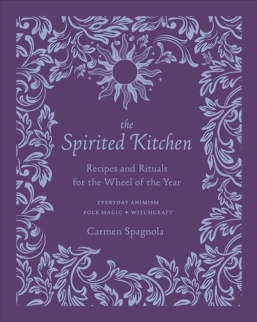 Book cover of: Spirited Kitchen. By: Carmen Spagnola