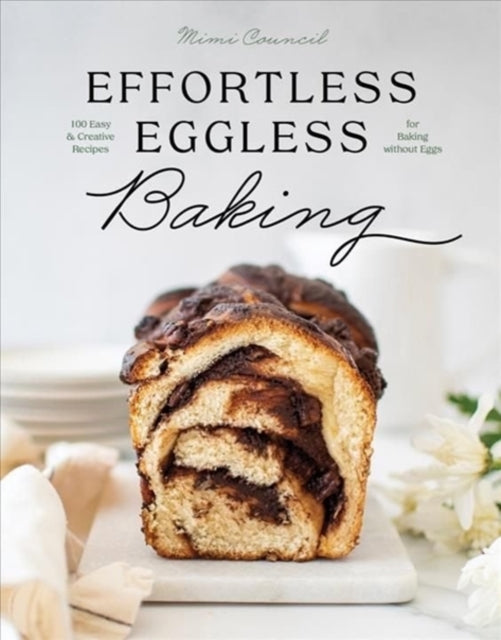 Book cover of: Effortless Eggless Baking. By: Mimi Council